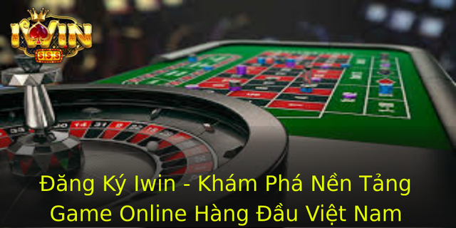 Đăng Ký Iwin - Khám Phá Nền Tảng Game Online Hàng Đầu Việt Nam 4 Ang Ky Iwin Kham Pha Nen Tang Game Online Hang Au Viet Nam