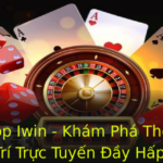 Tải App Iwin - Khám Phá Thế Giới Giải Trí Trực Tuyến Đầy Hấp Dẫn 3 Tai App Iwin Kham Pha The Gioi Giai Tri Truc Tuyen Ay Hap Dan