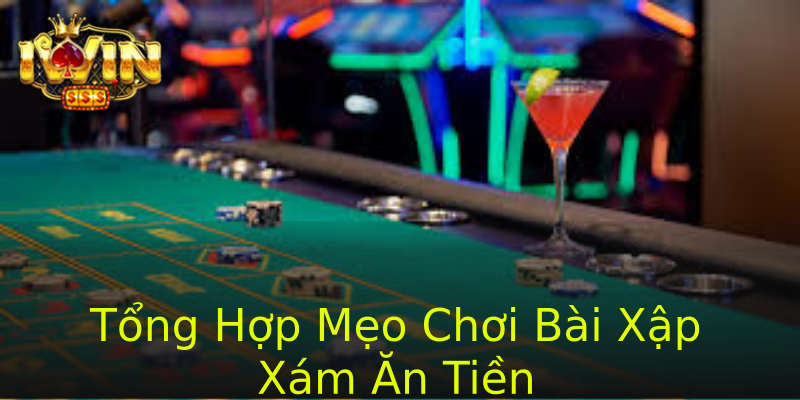 Tổng Hợp Mẹo Chơi Bài Xập Xám Ăn Tiền Tổng Hợp Mẹo Chơi Bài Xập Xám Ăn Tiền